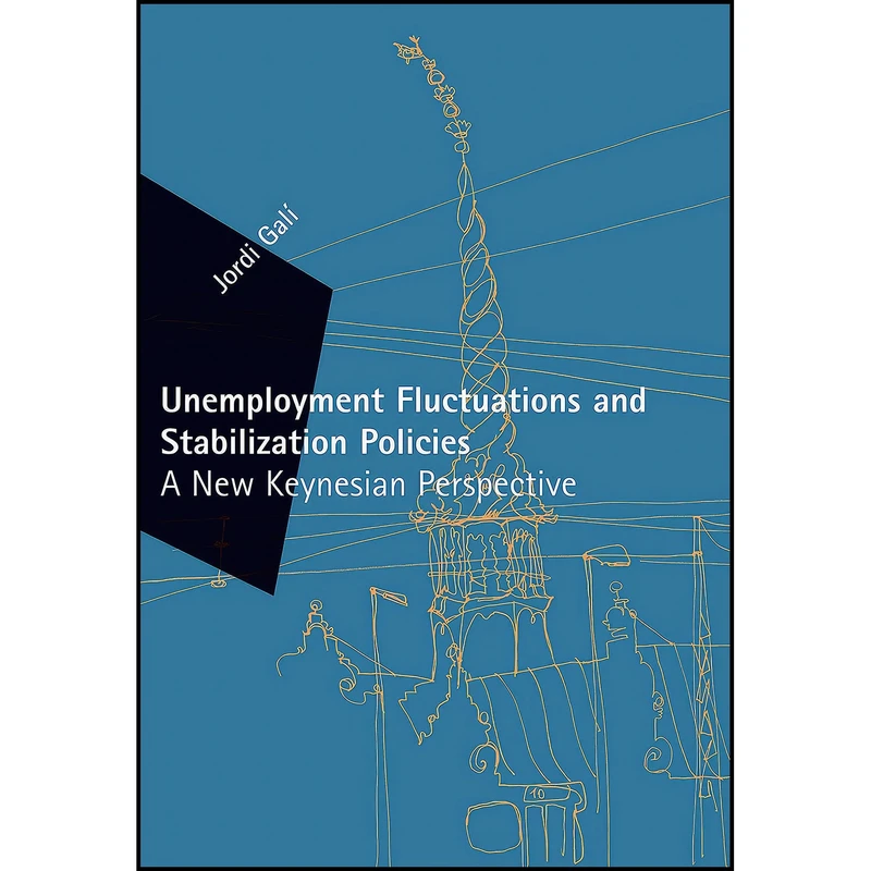 کتاب Unemployment Fluctuations and Stabilization Policies اثر Jordi Gali انتشارات The MIT Press
