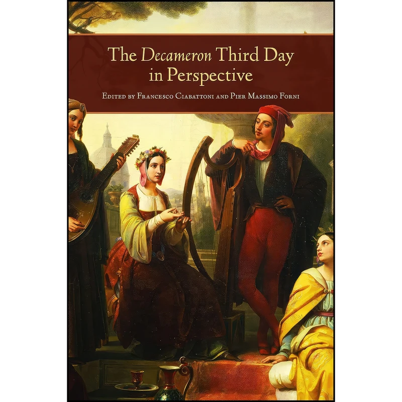 کتاب The Decameron Third Day in Perspective  اثر جمعي از نويسندگان انتشارات University of Toronto Press