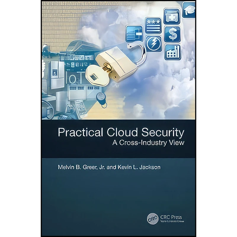 کتاب Practical Cloud Security اثر جمعي از نويسندگان انتشارات CRC Press