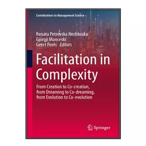 کتاب Facilitation in Complexity اثر جمعی از نویسندگان انتشارات مؤلفين طلايي
