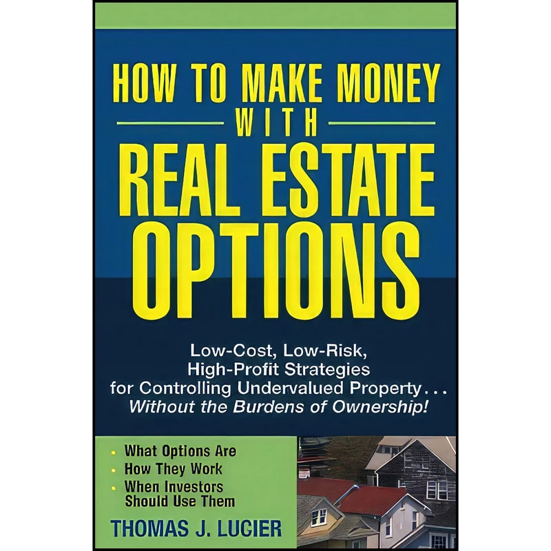 کتاب How to Make Money With Real Estate Options اثر Thomas J. Lucier انتشارات Wiley