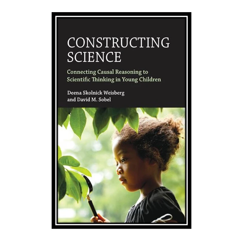 کتاب Constructing Science اثر Deena Skolnick Weisberg and David M. Sobel انتشارات مؤلفین طلایی
