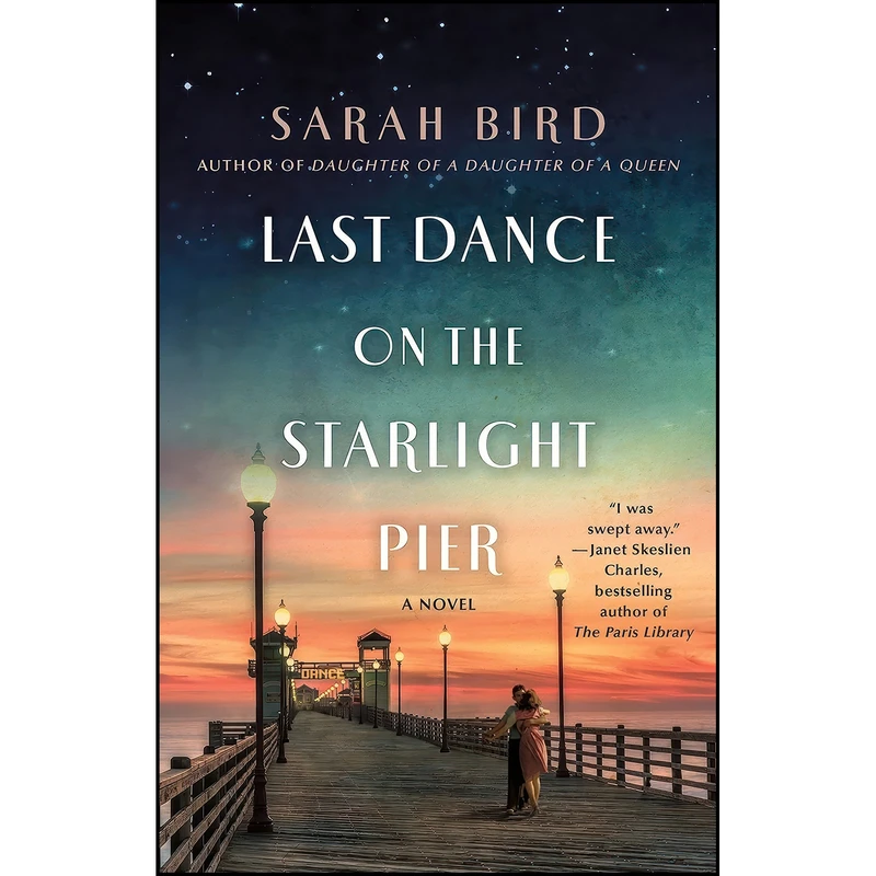 کتاب Last Dance on the Starlight Pier اثر Sarah Bird انتشارات تازه ها
