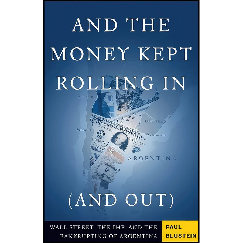کتاب And the Money Kept Rolling In  اثر Paul Blustein انتشارات بله