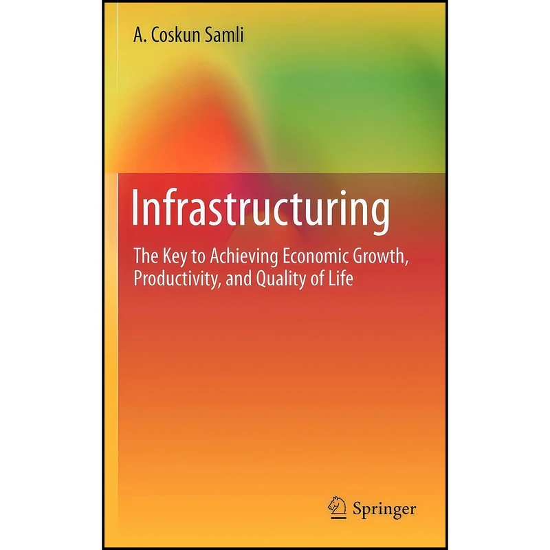کتاب Infrastructuring اثر A. Coskun Samli انتشارات Springer