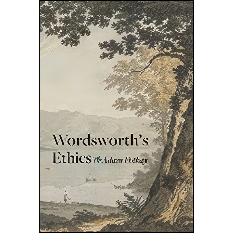 کتاب Wordsworths Ethics اثر Adam Potkay انتشارات Johns Hopkins University Press