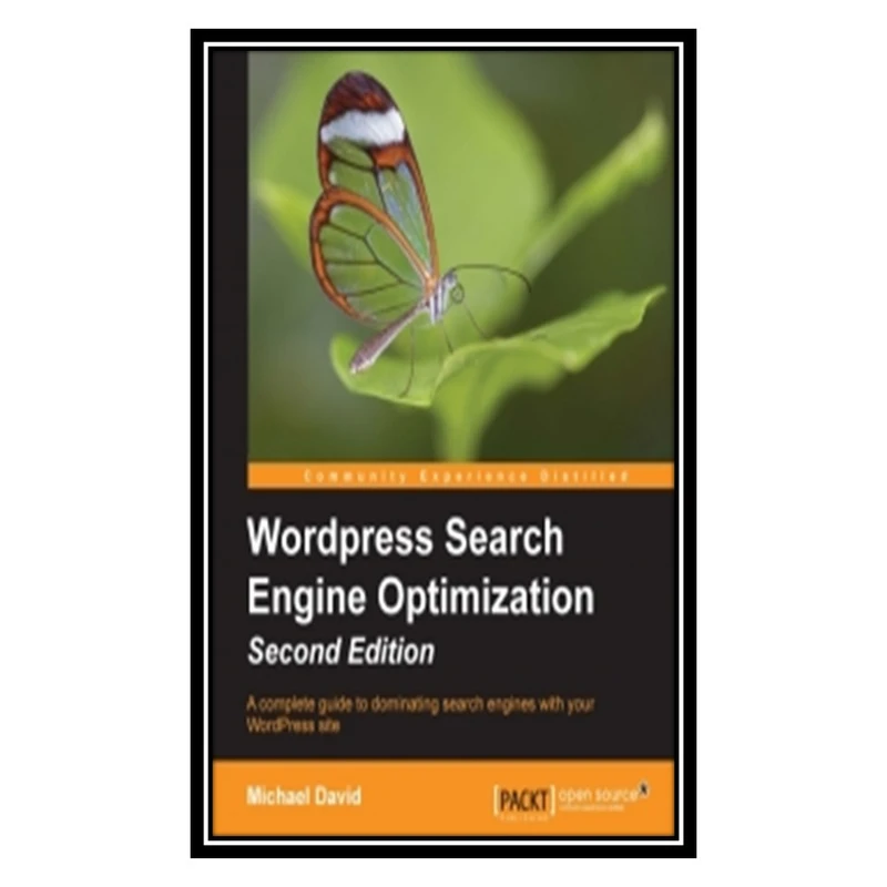 کتاب WordPress Search Engine Optimization, 2nd Edition: A complete guide to dominating search engines with your WordPress site اثر Michael David انتشارات مؤلفین طلایی