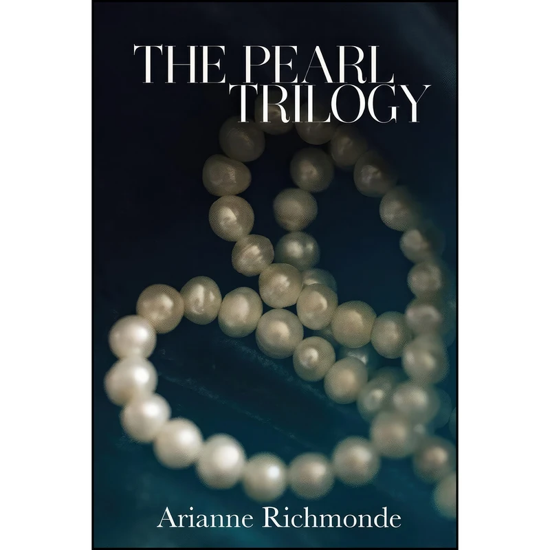کتاب The Pearl Trilogy  اثر Arianne Richmonde انتشارات تازه ها