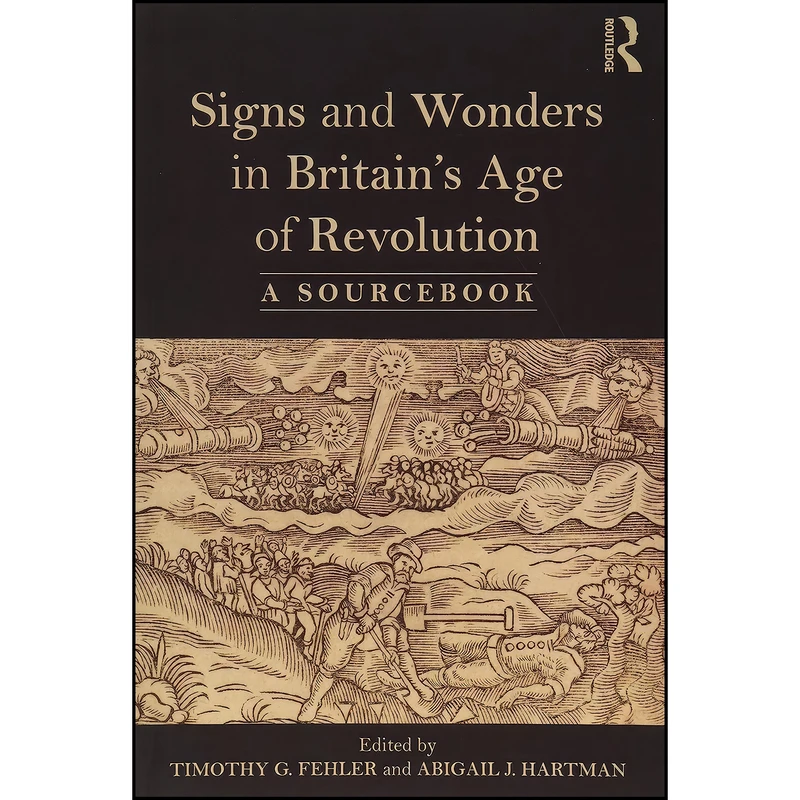 کتاب Signs and Wonders in Britain’s Age of Revolution اثر جمعي از نويسندگان انتشارات Routledge