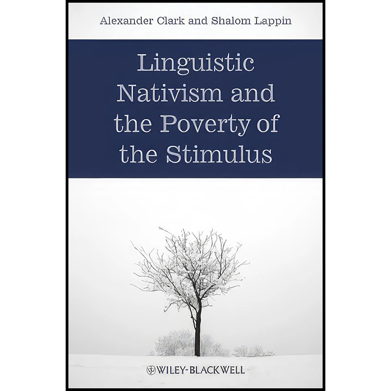 کتاب Linguistic Nativism and the Poverty of the Stimulus اثر Alexander Clark and Shalom Lappin انتشارات Wiley-Blackwell