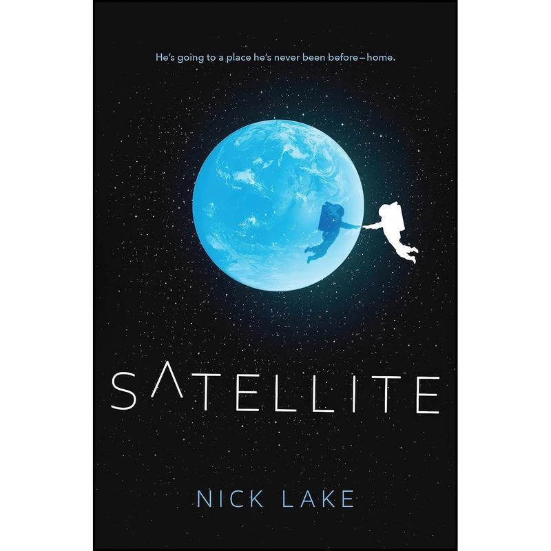 کتاب Satellite اثر Nick Lake انتشارات Knopf Books for Young Readers