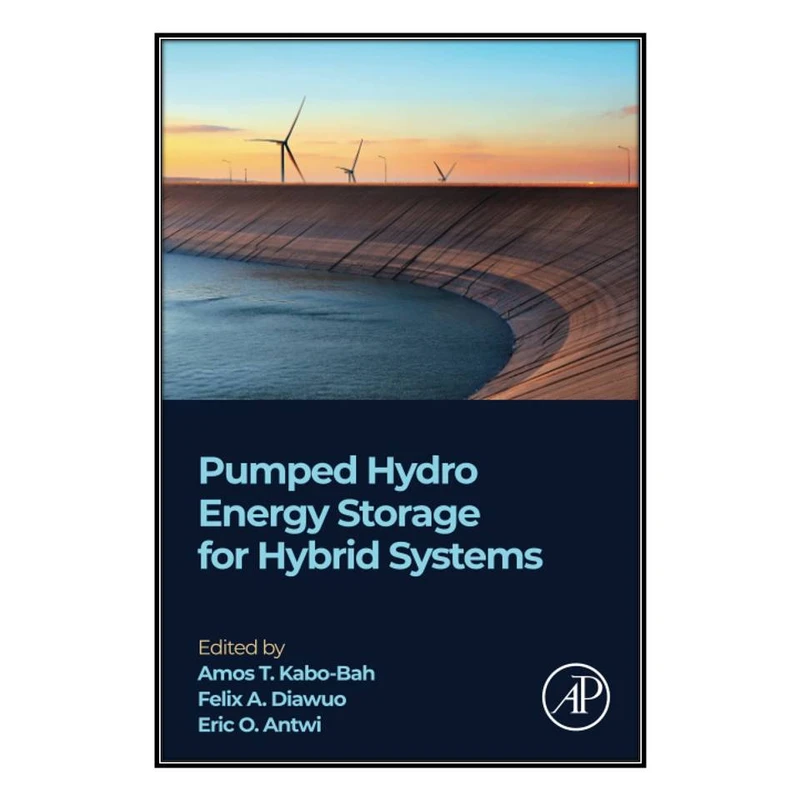   کتاب Pumped Hydro Energy Storage for Hybrid Systems اثر   جمعي از نويسندگان انتشارات مؤلفين طلايي