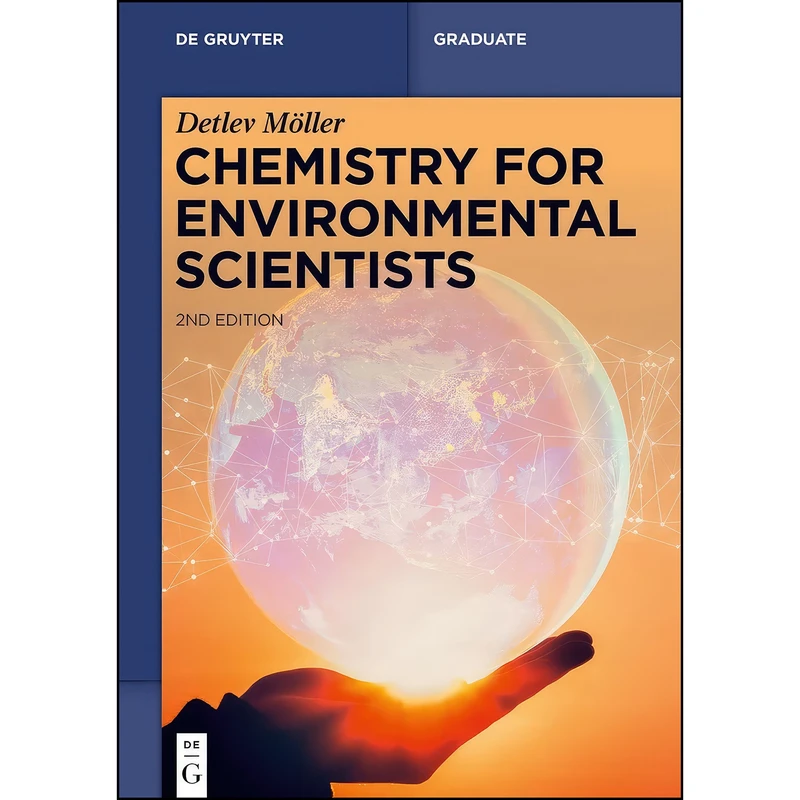 کتاب Chemistry for Environmental Scientists  اثر M&ouml;ller and Detlev انتشارات De Gruyter