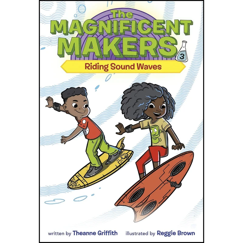 کتاب The Magnificent Makers #3 اثر Theanne Griffith and Reggie Brown انتشارات Random House Books for Young Readers