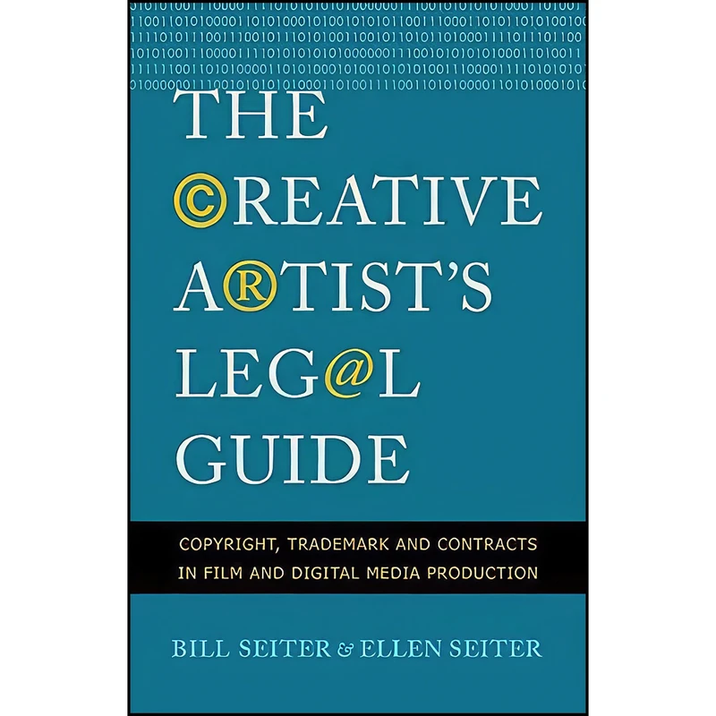 کتاب The Creative Artists Legal Guide اثر Ellen Seiter and Bill Seiter انتشارات Yale University Press 