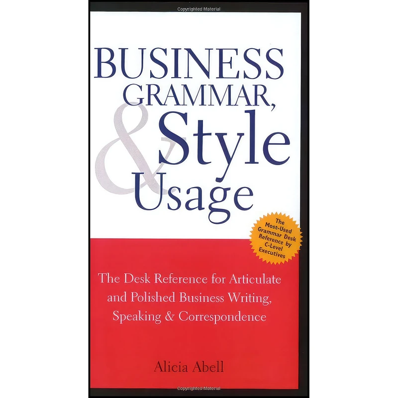 کتاب Business Grammar, Style   Usage اثر Alicia Abell انتشارات Thomson West, Aspatore Books