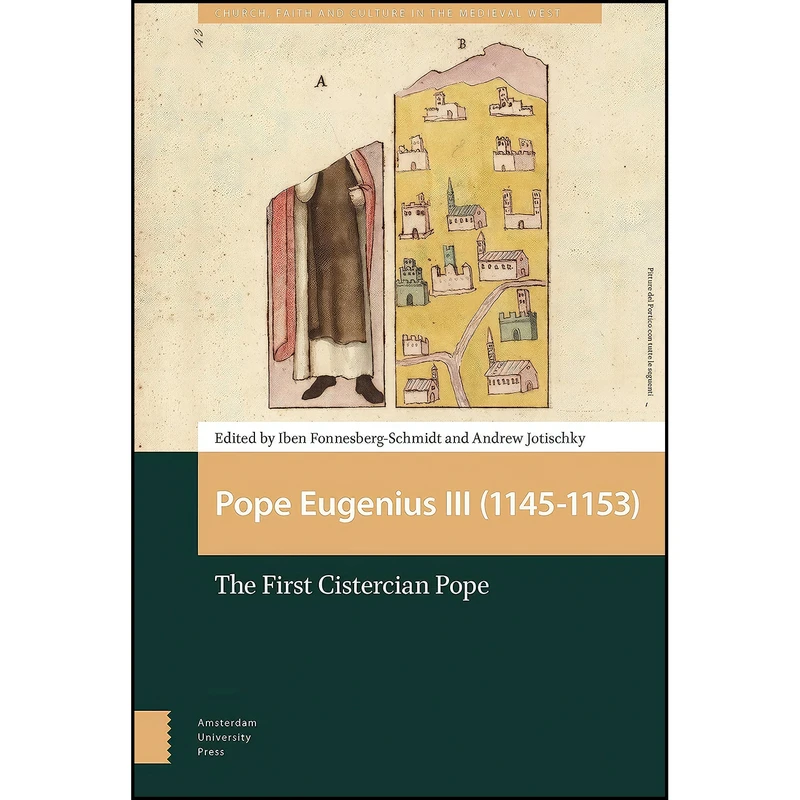 کتاب Pope Eugenius III اثر جمعي از نويسندگان انتشارات Amsterdam University Press