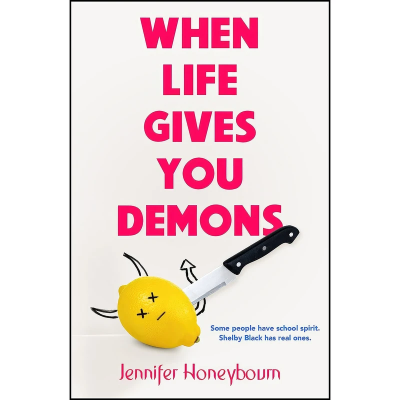 کتاب When Life Gives You Demons اثر Jennifer Honeybourn انتشارات Square Fish