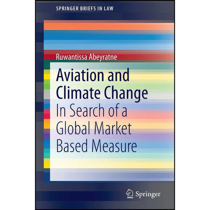 کتاب Aviation and Climate Change اثر Ruwantissa Abeyratne انتشارات Springer