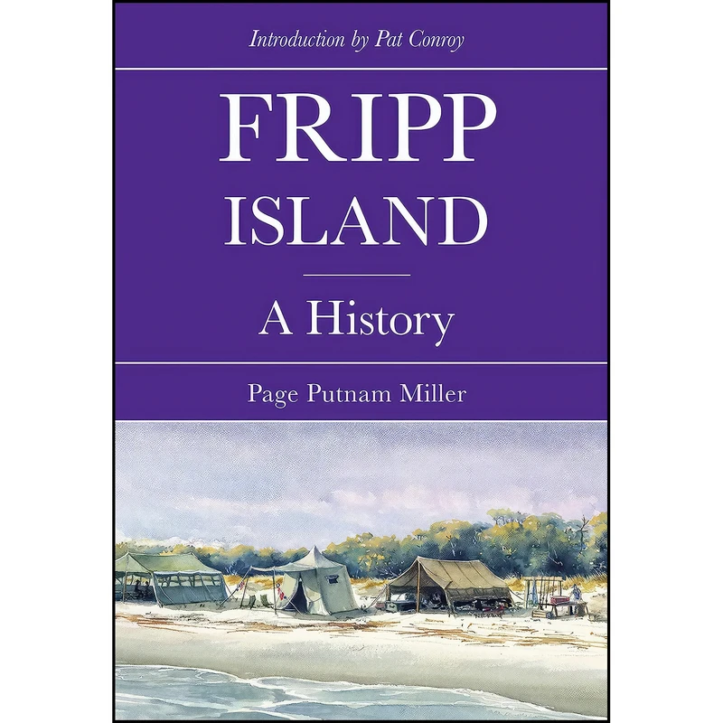 کتاب Fripp Island اثر Page Putnam Miller and Pat Conroy انتشارات The History Press