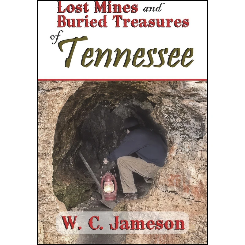 کتاب Lost Mines and Buried Treasures of Tennessee  اثر W. C. Jameson انتشارات Goldminds Publishing