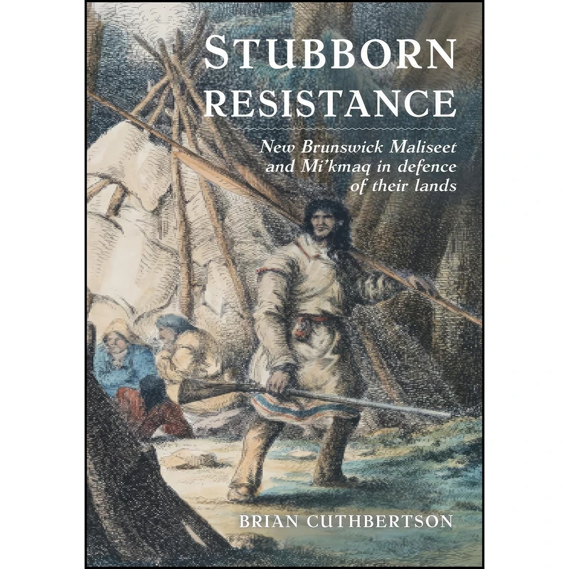 کتاب Stubborn Resistance اثر Brian Cuthbertson انتشارات Nimbus Publishing