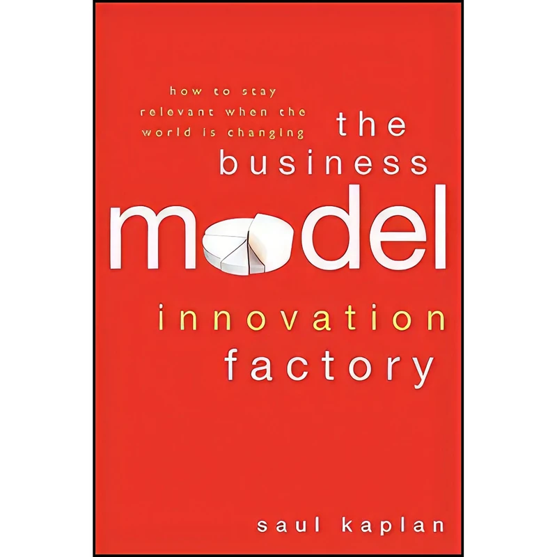 کتاب The Business Model Innovation Factory اثر Saul Kaplan انتشارات Wiley