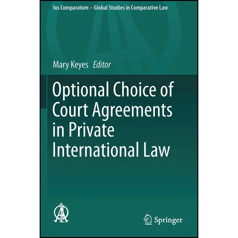 کتاب Optional Choice of Court Agreements in Private International Law  اثر Mary Keyes انتشارات Springer