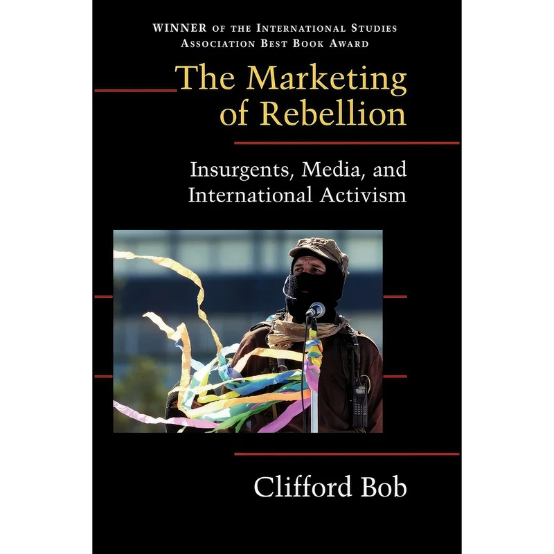 کتاب The Marketing of Rebellion اثر Clifford Bob انتشارات Cambridge University Press