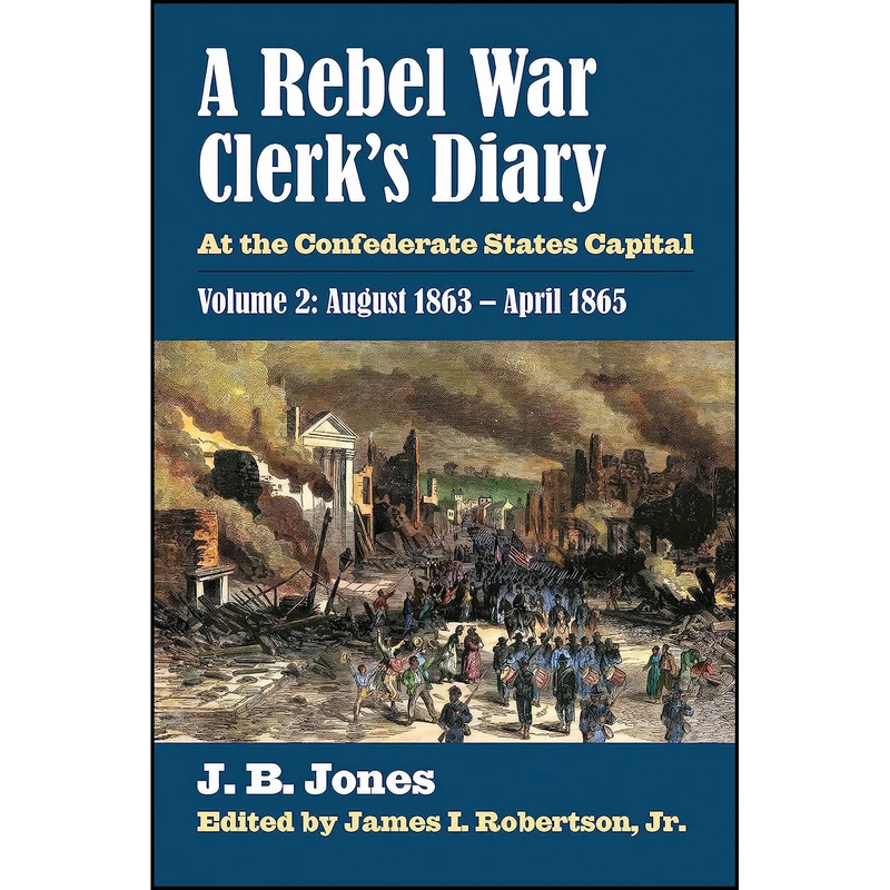 کتاب A Rebel War Clerks Diary اثر جمعي از نويسندگان انتشارات University Press of Kansas 