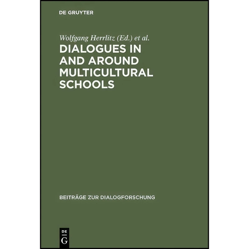 کتاب Dialogues in and around Multicultural Schools  اثر جمعي از نويسندگان انتشارات Max Niemeyer Verlag