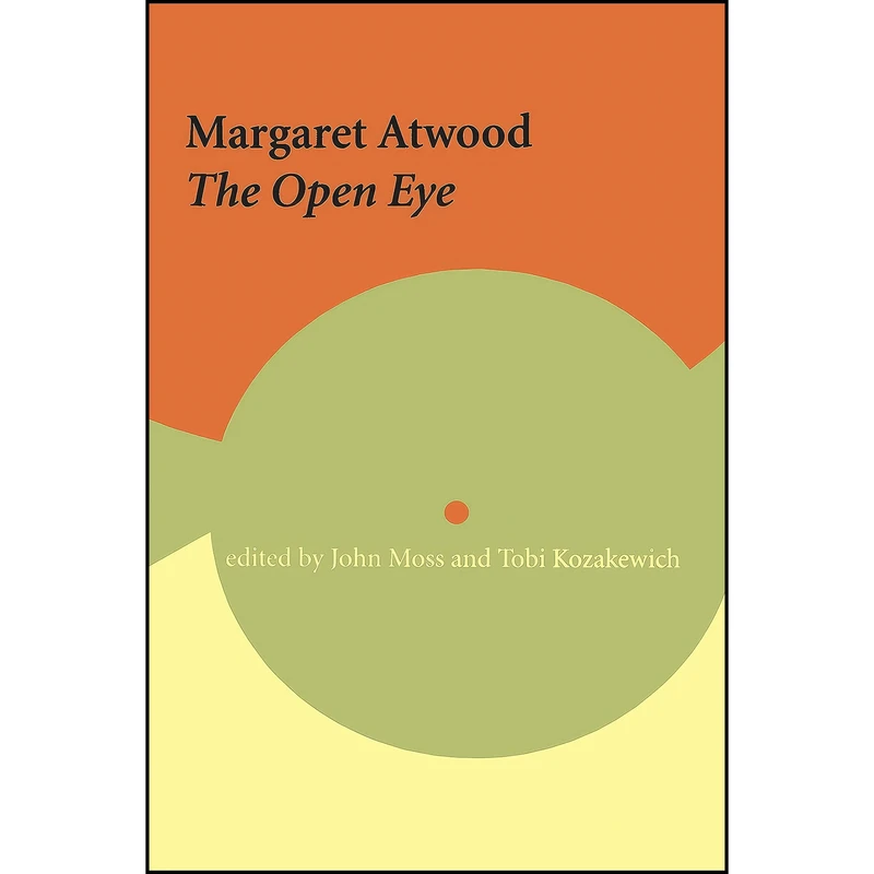 کتاب Margaret Atwood اثر John Moss and Tobi Kozakewich انتشارات University of Ottawa Press