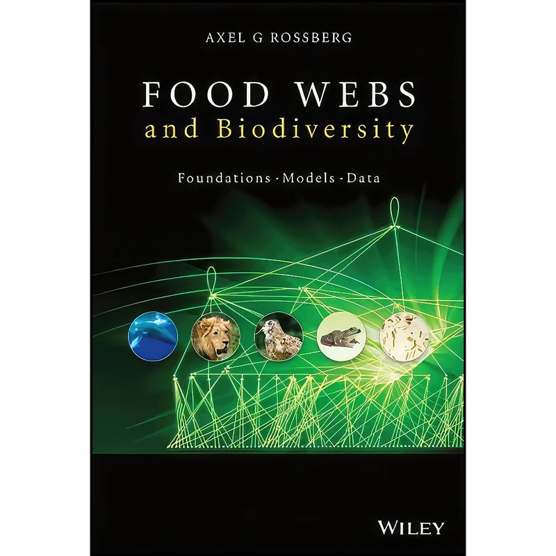 کتاب Food Webs and Biodiversity اثر Axel G. Rossberg انتشارات Wiley