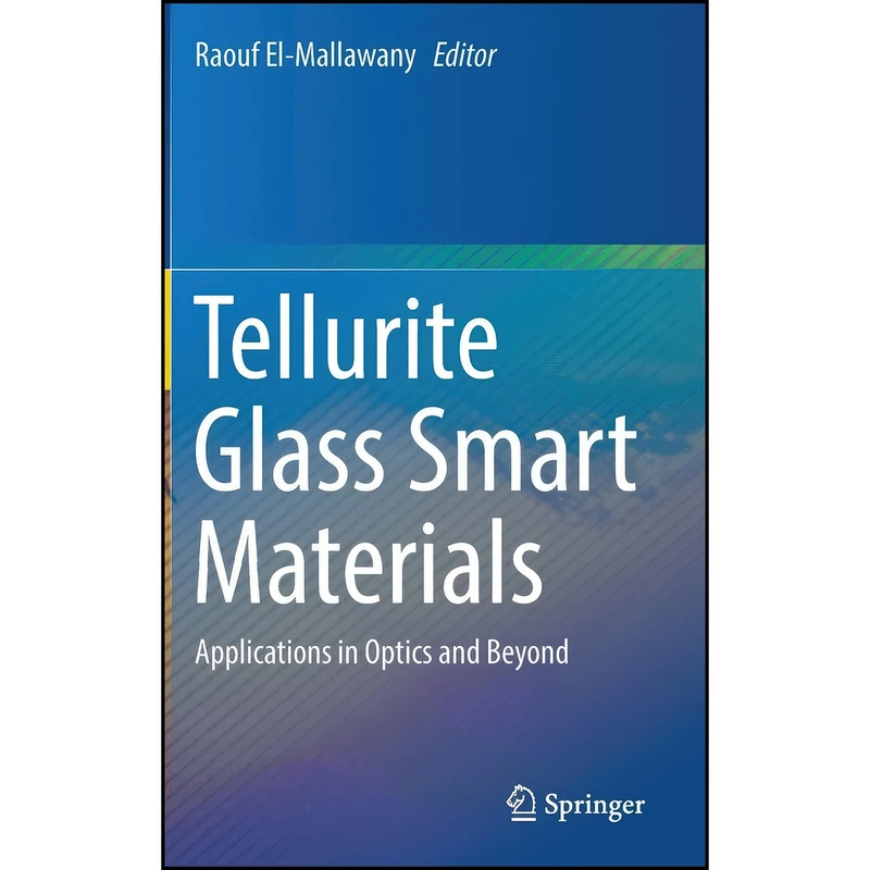 کتاب Tellurite Glass Smart Materials اثر Raouf El-Mallawany انتشارات Springer