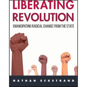 کتاب Liberating Revolution اثر Nathan Eckstrand انتشارات State Univ of New York Pr