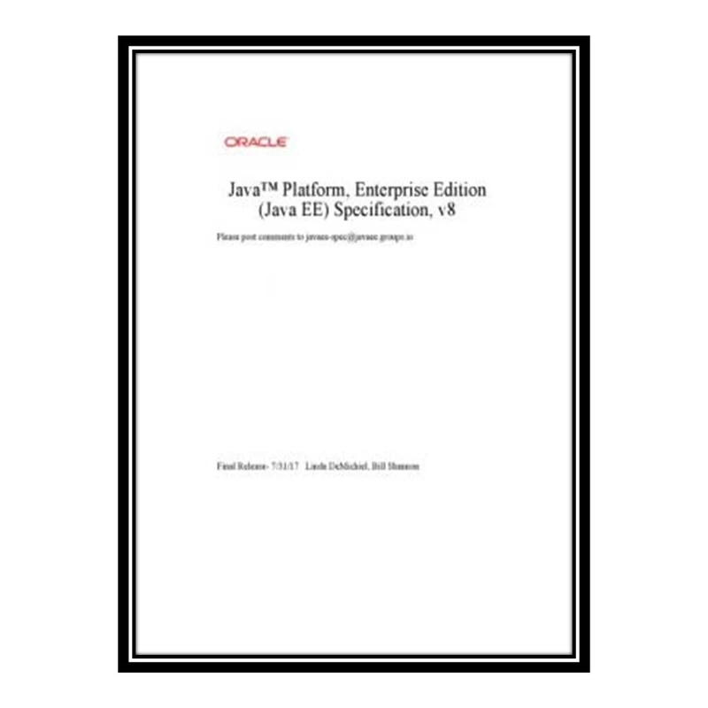 کتاب Java™ Platform, Enterprise Edition (Java EE) Specification 8.0 اثر Linda DeMichiel and Bill Shannon انتشارات مؤلفین طلایی