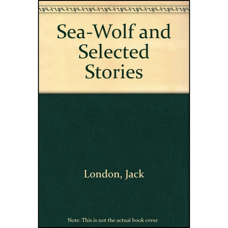 کتاب Sea-Wolf and Selected Stories اثر Jack London انتشارات Demco Media