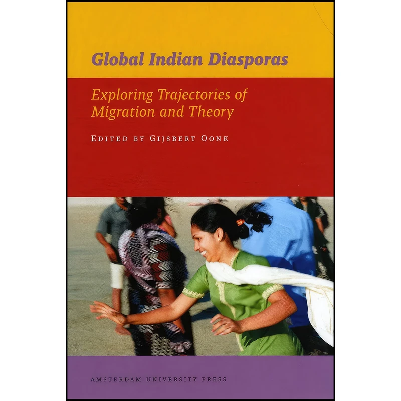کتاب Global Indian Diasporas اثر Gijsbert Oonk انتشارات Amsterdam University Press