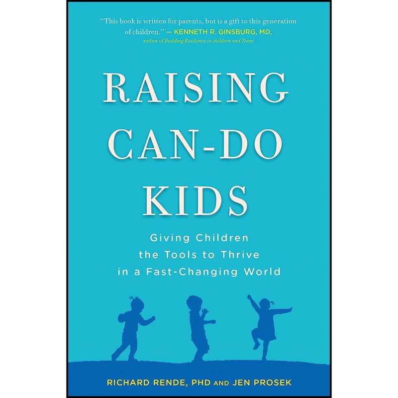 کتاب Raising Can-Do Kids اثر Richard Rende PhD and Jen Prosek انتشارات TarcherPerigee