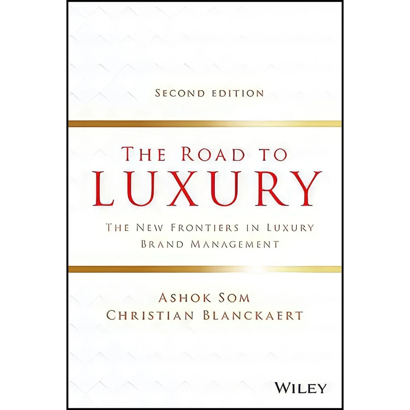 کتاب The Road to Luxury اثر Ashok Som and Christian Blanckaert انتشارات Wiley