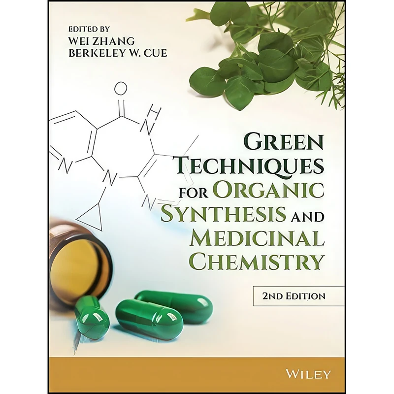 کتاب Green Techniques for Organic Synthesis and Medicinal Chemistry اثر Wei Zhang and Berkeley W. Cue انتشارات Wiley