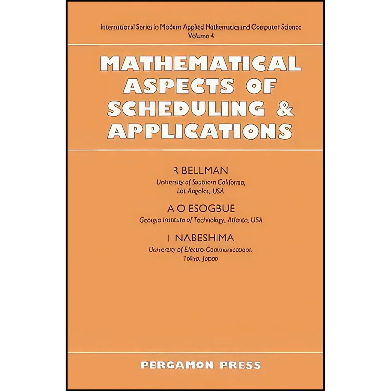 کتاب Mathematical Aspects of Scheduling and Applications  اثر جمعي از نويسندگان انتشارات بله