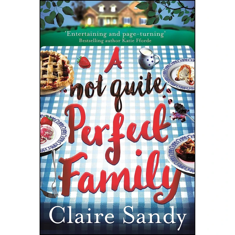 کتاب A Not Quite Perfect Family اثر Claire Sandy انتشارات Pan Books