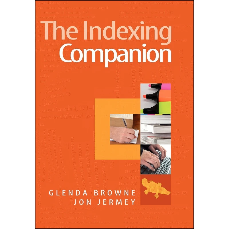 کتاب The Indexing Companion اثر Glenda Browne and Jon Jermey انتشارات Cambridge University Press