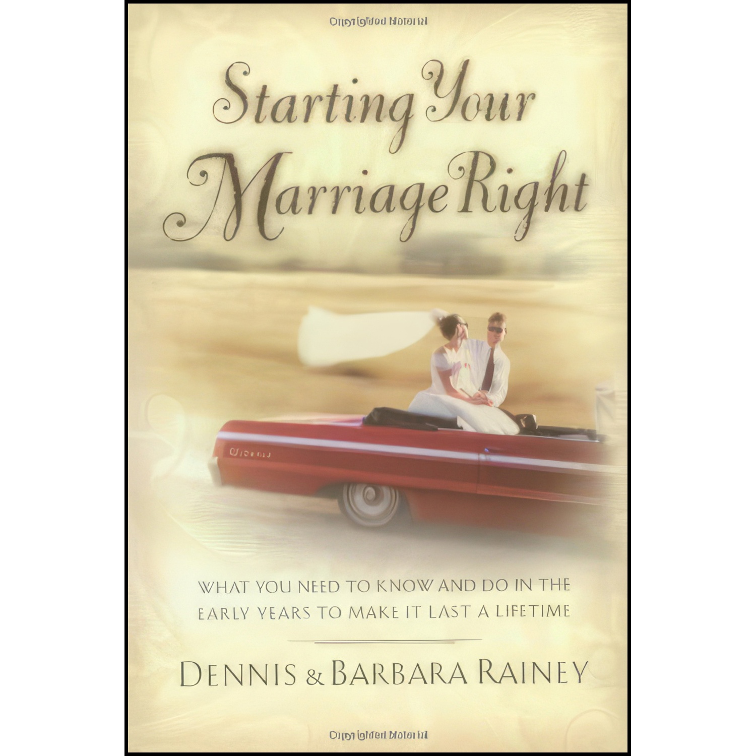 کتاب Starting Your Marriage Right اثر Dennis Rainey and Barbara Rainey انتشارات Thomas Nelson Inc