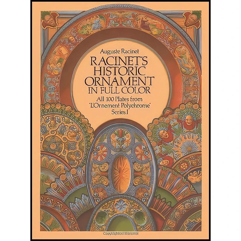 کتاب Racinet's Historic Ornament in Full Color  اثر A. Racinet انتشارات Dover Publications