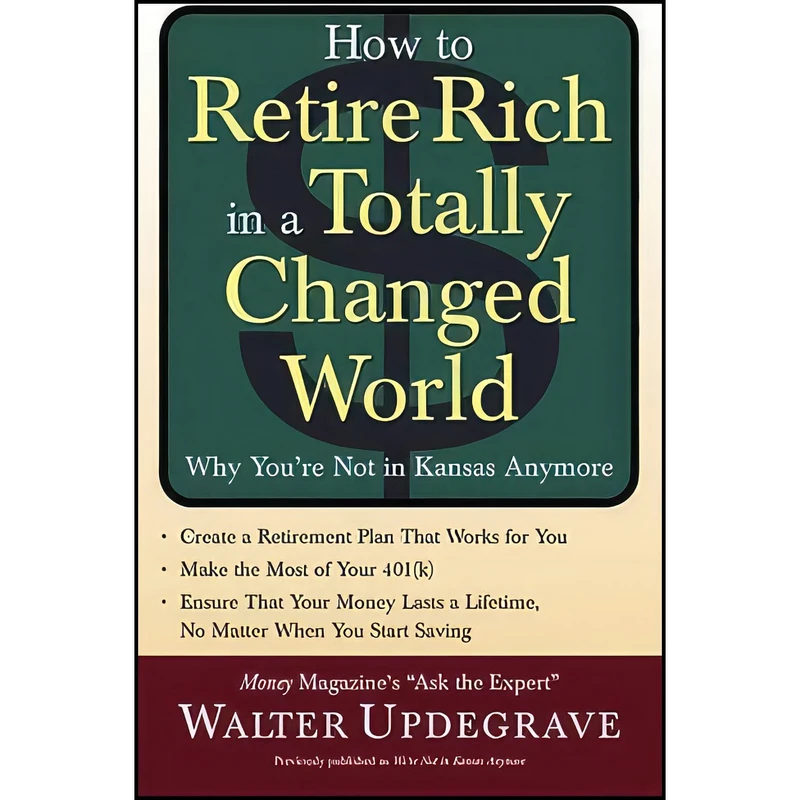 کتاب How to Retire Rich in a Totally Changed World اثر Walter L. Updegrave انتشارات Three Rivers Press