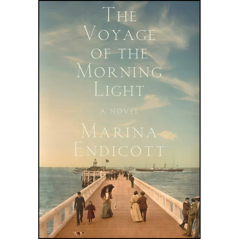 کتاب The Voyage of the Morning Light اثر Marina Endicott انتشارات W. W. Norton & Company