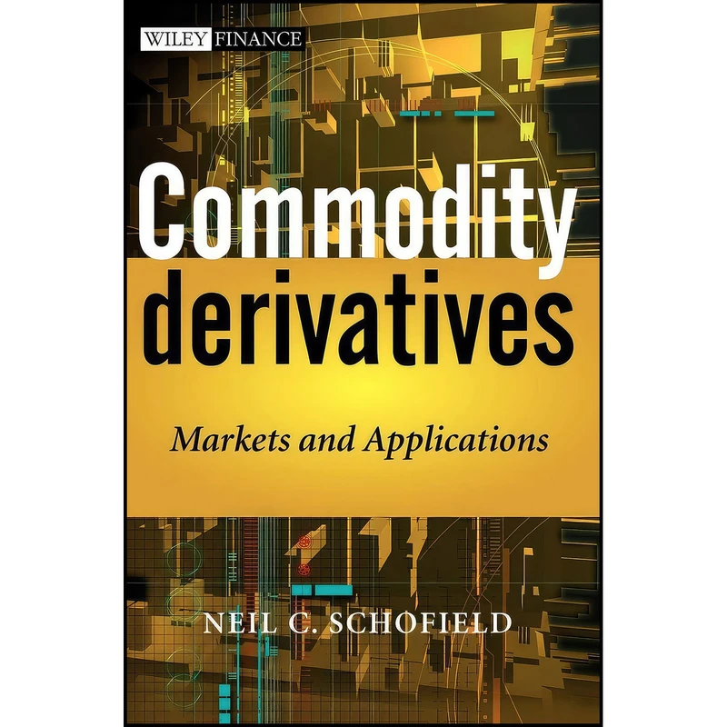 کتاب Commodity Derivatives اثر Neil C. Schofield انتشارات Wiley