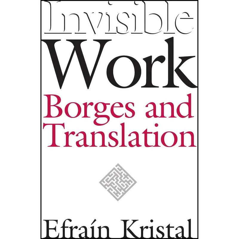 کتاب Invisible Work اثر Efrain Kristal انتشارات Vanderbilt University Press
